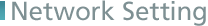 Network Setting